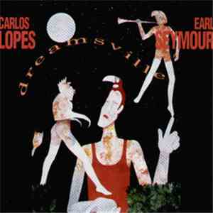 Carlos Lopes, Earl Seymour - Dreamsville download mp3