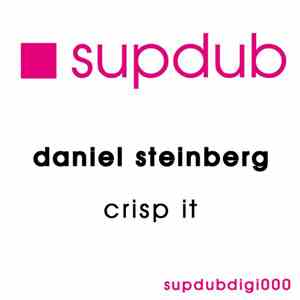 Daniel Steinberg - Crisp It EP download mp3