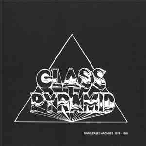 Glass Pyramid - Unreleased Archives 1979-1989 download mp3
