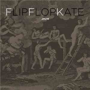 JMZM - Flip Flop Kate mp3 download
