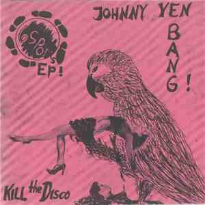 Johnny Yen Bang! - Kill The Disco download mp3