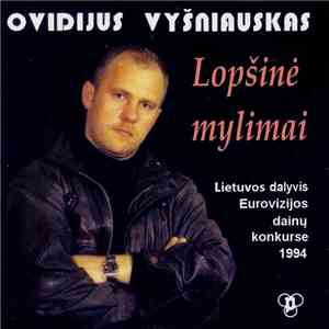 Ovidijus Vyšniauskas - Lopšinė Mylimai (Lietuvos Dalyvis Eurovizijos Dainų Konkurse 1994) download mp3