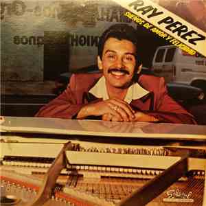 Ray Perez Y Su Orquesta  - Sueños De Amor Y Felicidad download mp3