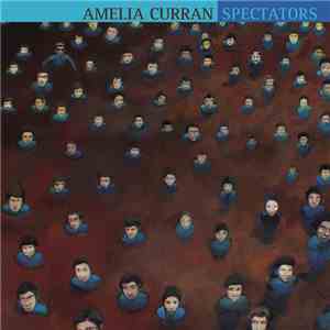 Amelia Curran - Spectators download mp3