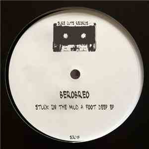 Berobreo - Stuck in the mud a foot deep download mp3