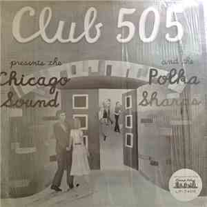 Chicago Sound And The Polka Sharps - Club 505 Presents The Chicago Sound And The Polka Sharps download mp3