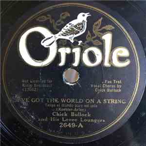 Chick Bullock And His Levee Loungers - I've Got The World On A String / Any Time, Any Day, Anywhere download mp3