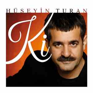 Hüseyin Turan - Ki download mp3