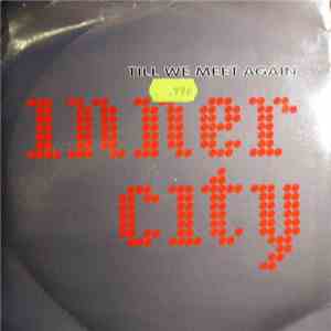 Inner City - Till We Meet Again download mp3