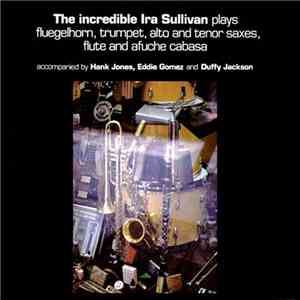 Ira Sullivan - The Incredible Ira Sullivan mp3 download