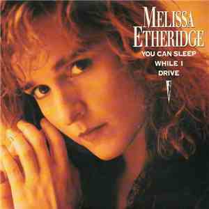 Melissa Etheridge - You Can Sleep While I Drive download mp3