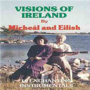 Micheál And Eilish - Visions Of Ireland (16 Enchanting Instrumentals) mp3 download