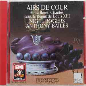 Nigel Rogers  ▪ Anthony Bailes - Airs De Cour (Airs À Boire, Chantes Sous Le Regne De Louis XIII) download mp3