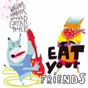 Washer, Zimmer  And The Guitar People - Eat Your Friends download mp3