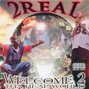 2 Real  - Welcome 2 Tha Real World download mp3