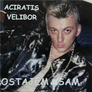 Aciratis Velibor - Ostajem Sam download mp3
