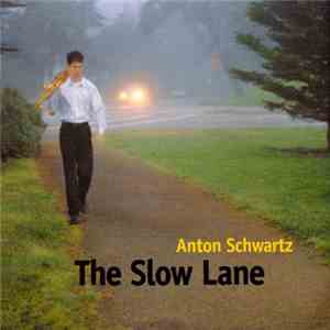 Anton Schwartz - The Slow Lane download mp3