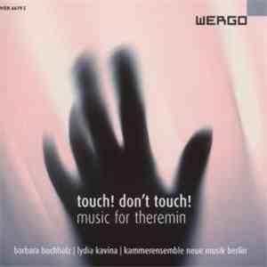 Barbara Buchholz | Lydia Kavina | Kammerensemble Neue Musik Berlin - Touch! Don't Touch! (Music For Theremin) download mp3