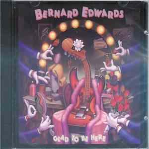 Bernard Edwards - Glad To Be Here download mp3