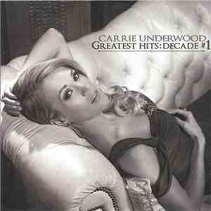 Carrie Underwood - Greatest Hits: Decade #1 download mp3