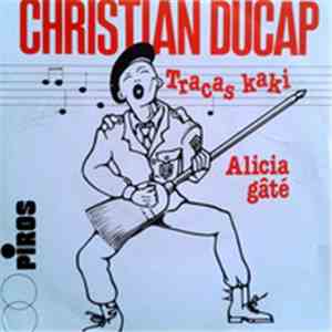 Christian Ducap - Tracas Kaki / Alicia Gâté download mp3