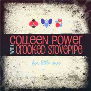 Colleen Power With Crooked Stovepipe - For Little Ones download mp3