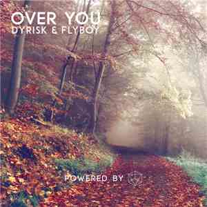 Dyrisk & Flyboy  - Over You download mp3