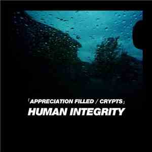 Human Integrity - Appreciation Filled / Crypts download mp3