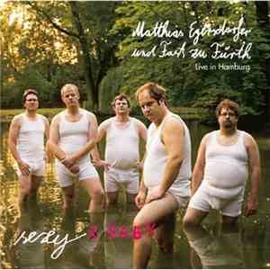 Matthias Egersdörfer Und Fast Zu Fürth - Sexy Baby - Live In Hamburg download mp3