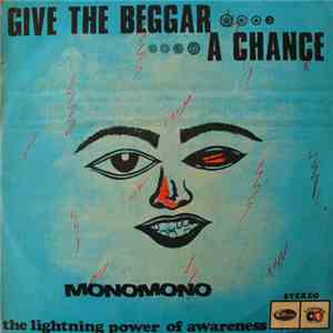 Monomono - Give The Beggar A Chance, The Lightning Power Of Awareness download mp3