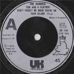 One Hundred Ton And A Feather - Don't Forget Me When You're On Your Island mp3 download