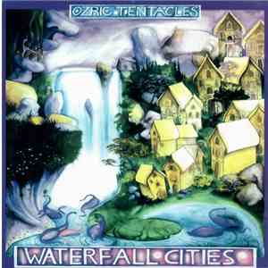 Ozric Tentacles - Waterfall Cities download mp3