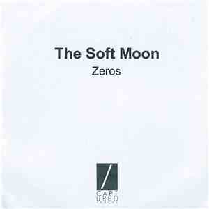 The Soft Moon - Zeros download mp3
