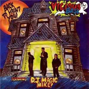 Vicious Base Featuring DJ Magic Mike - Back To Haunt You download mp3
