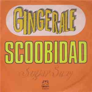 Ginger-Ale - Scoobidad / Sugar Suzy download mp3