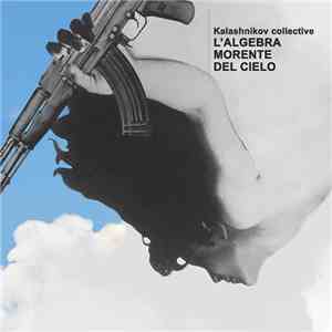 Kalashnikov Collective - L'Algebra Morente Del Cielo download mp3