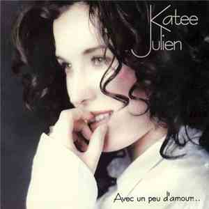 Katee Julien - Avec Un Peu D'Amour... download mp3