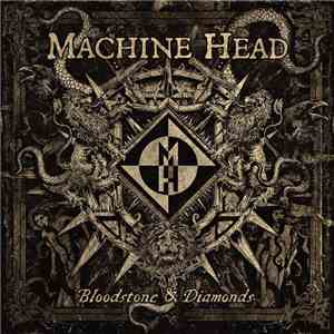 Machine Head  - Bloodstone & Diamonds download mp3