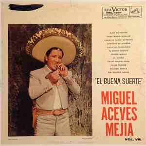 Miguel Aceves Mejia Con Mariachi Vargas de Tecalitlán - El Buena Suerte Vol. VIII download mp3