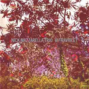Nick Mazzarella Trio - Ultraviolet download mp3