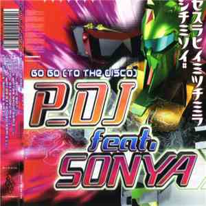 P_DJ Feat. Sonya - Go Go (To The Disco) mp3 download