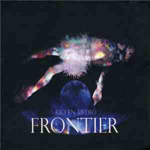 Rio En Medio - Frontier download mp3