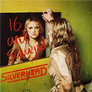 Silverhead - 16 And Savaged download mp3