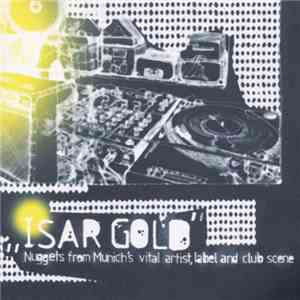 Various - Isar Gold - Nuggets From Munich's Vital Artist, Label And Club Scene download mp3