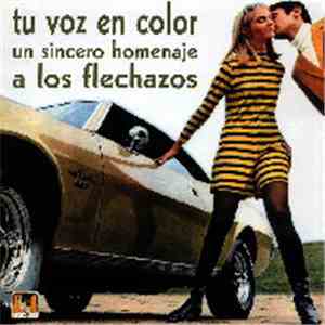 Various - Tu Voz En Color (Un Sincero Homenaje A Los Flechazos) mp3 download