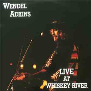 Wendel Adkins - Live At Whiskey River mp3 download