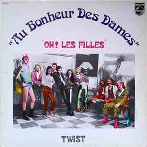 Au Bonheur Des Dames - Oh Les Filles / Twist download mp3