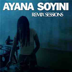Ayana Soyini - Remix Sessions download mp3