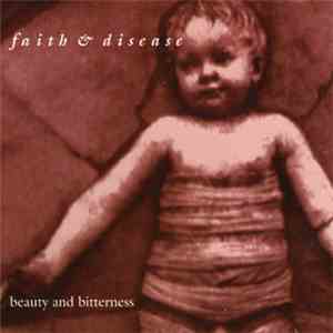 Faith & Disease - Beauty And Bitterness download mp3