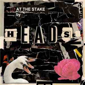 Heads. - At The Stake download mp3